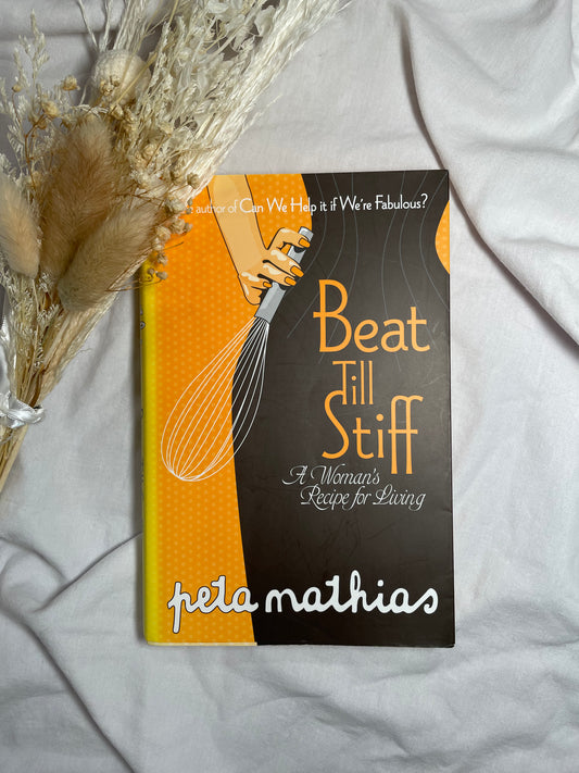 Beat Till Stiff: A Woman's Recipe for Living